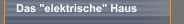 Das "elektrische" Haus